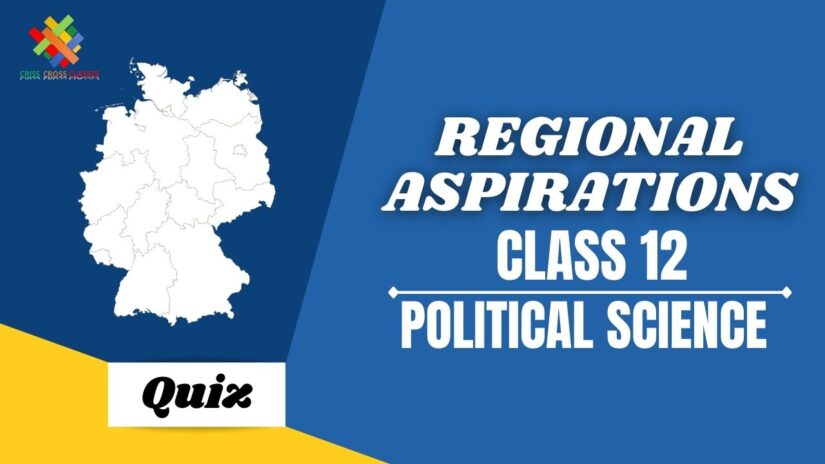 Regional Aspirations (CH – 8) Practice Quiz Part 2 || Class 12 Political Science Book 2 Chapter 8 Quiz ||