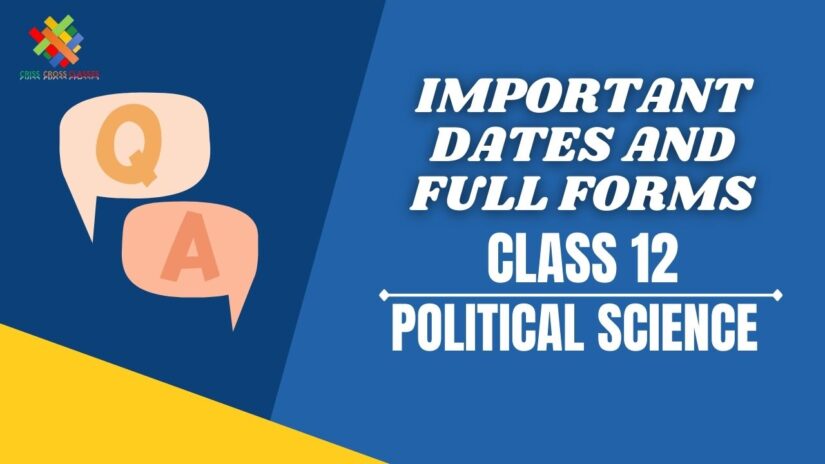 Important Dates and Full Forms Political Science (CH – 10) Quiz || Class 12 Political Science Chapter 10 Quiz || Book 2