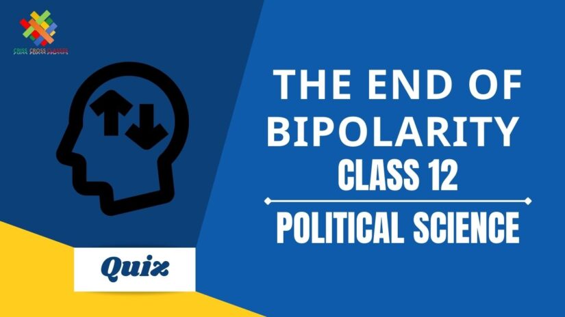 The End of Bipolarity (CH – 2) Practice Quiz Part – 2 || Class 12 Political Science Chapter 2 Practice Quiz in English
