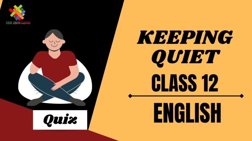 Keeping Quiet (Poem – 3) Practice Quiz Part 1 || Class 12 English Chapter 3 Quiz in English ||
