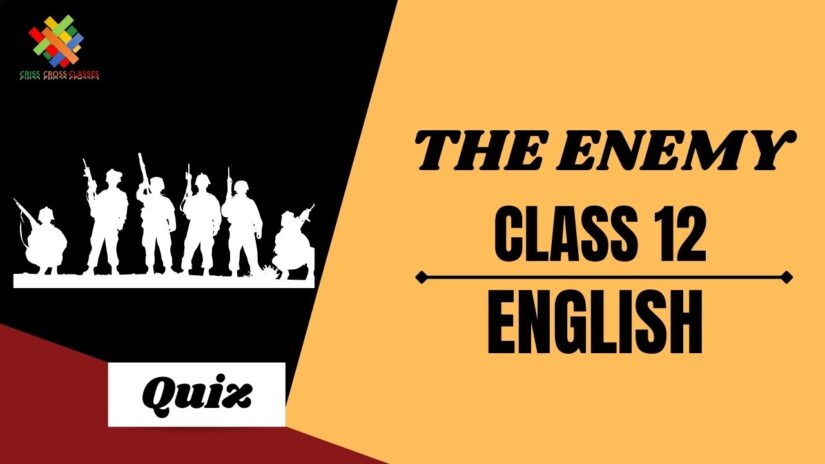 The Enemy Vistas (Ch – 4) Practice Quiz Part 1 || Class 12 English Chapter 4 Quiz in English ||