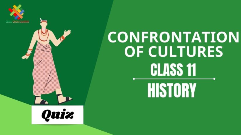 Confrontation of Cultures (Ch – 8) Practice Quiz Part 1 || Class 11 History Chapter 8 Quiz in English ||